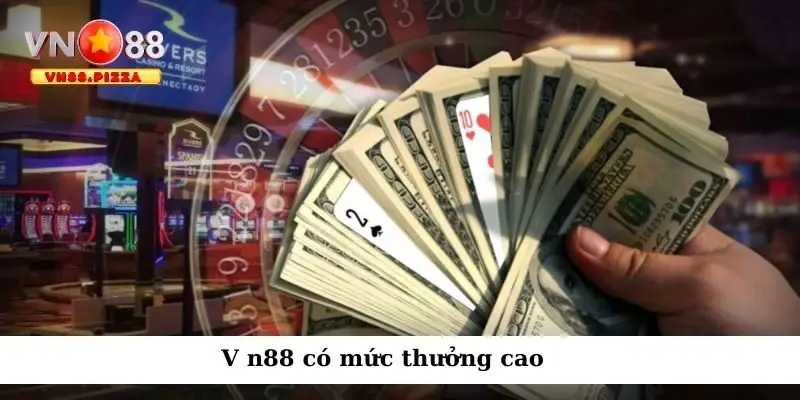 V n88 có mức thưởng cao